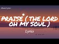 PRAISE The Lord Oh My Soul Lyrics Elevation Worship