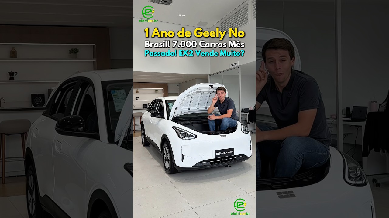 1 Ano de Geely no Brasil! 7.000 Carros Mês Passado! EX2 Vende Muito?⚡