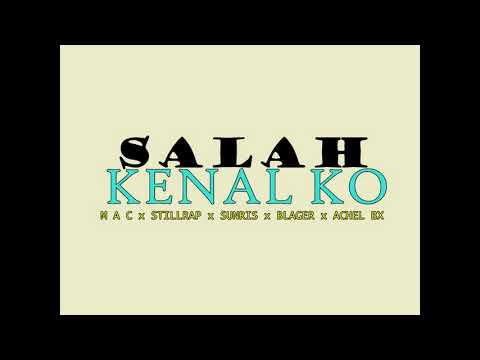 Salah Kenal Ko -  M A C X Still Rap X  Sunrise X Qhibata X BLAGER X  Achel bx