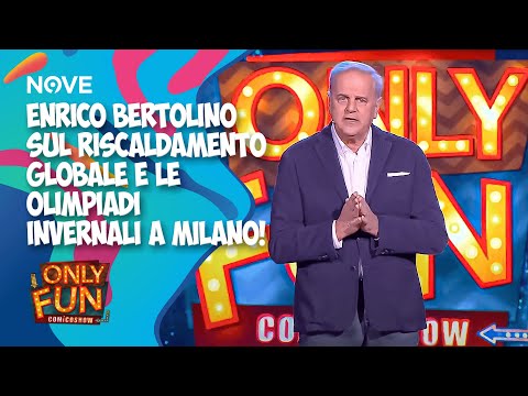 Enrico Bertolino sul riscaldamento globale e le Olimpiadi Invernali a Milano! | ONLY FUN