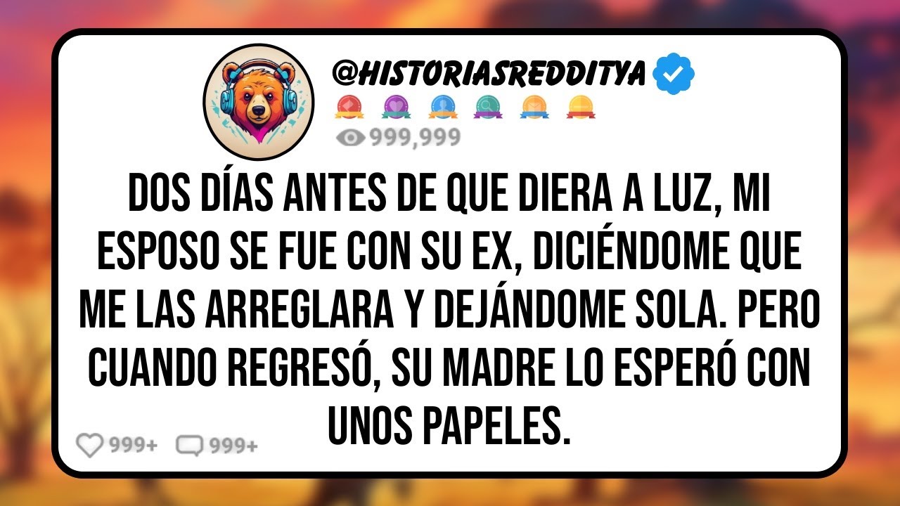 Dos Días Antes de que Diera a Luz, mi Esposo se fue con Su Ex, Diciéndome que me las Arreglara ...
