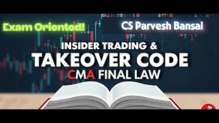 Insider Trading & Takeover Code Simplified | CMA Final Law | SEBI Regulations for Exams