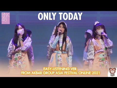 【Audio】Only Today (Easy-Listening Ver.) / BNK48 - from AKB48 Group Asia Festival 2021 ONLINE