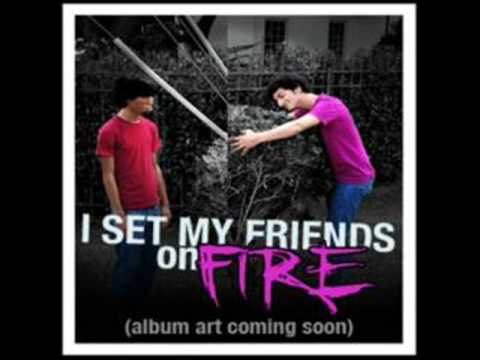 But the NUNS are watching-I Set My Friends On Fire.