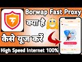 Borwap Fast Proxy Borwap Fast Proxy App Kaise Use Kare How To Use Borwap Fast Proxy App