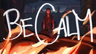 [Arcane] Be Calm (Animatic)