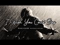 I Wish You Could Stay . Walk Alone || Official Lyrics || Sad Song💔😭