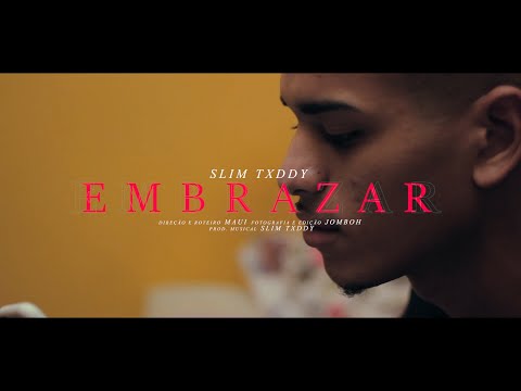 EMBRAZAR - Slim Txddy (Videoclipe Oficial)