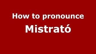 How to pronounce Mistrató