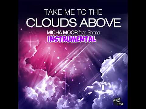 Micha Moor feat. Shena - Take Me To The Clouds Above (Original Mix) INSTRUMENTAL