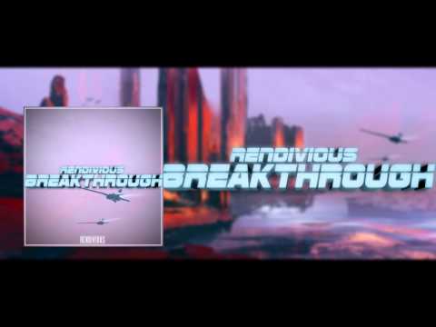 [Future House] Rendivious - Breakthrough [FREE DOWNLOAD]