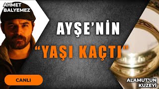 AYŞE EVLENDİĞİNDE KAÇ YAŞINDAYDI? | ALAMUT'UN KUZEYİ