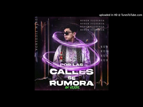 Ruben Figueroa - Por Las Calles Se Rumora (Estreno 2021)