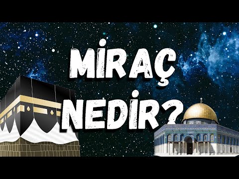 MİRAÇ NEDİR ?