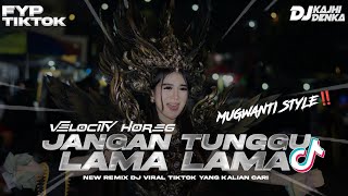 Download lagu DJ JANGAN TUNGGU LAMA LAMA | MUGWANTI STYLE X MELODY VIRAL ‼️ VELOCITY HOREG YANG KALIAN CARI mp3 Download lagu DJ JANGAN TUNGGU LAMA LAMA | MUGWANTI STYLE X MELODY VIRAL ‼️ VELOCITY HOREG YANG KALIAN CARI mp3