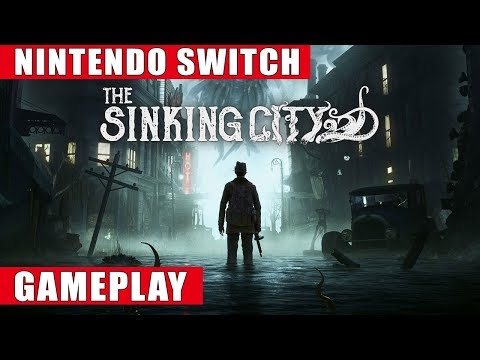 The Sinking City Nintendo Switch Gameplay