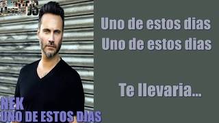 Nek - Uno de estos días (Únicos) Letra 2017
