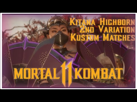 MK11 Kitana Highborn Variation Matches(2nd Variation)