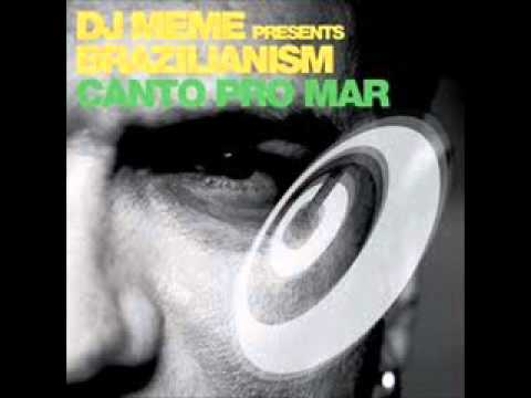 DJ Meme Pres. Brazilianism - Canto Pro Mar (Fulvio Perniola 3am Anthem Mix) 2011