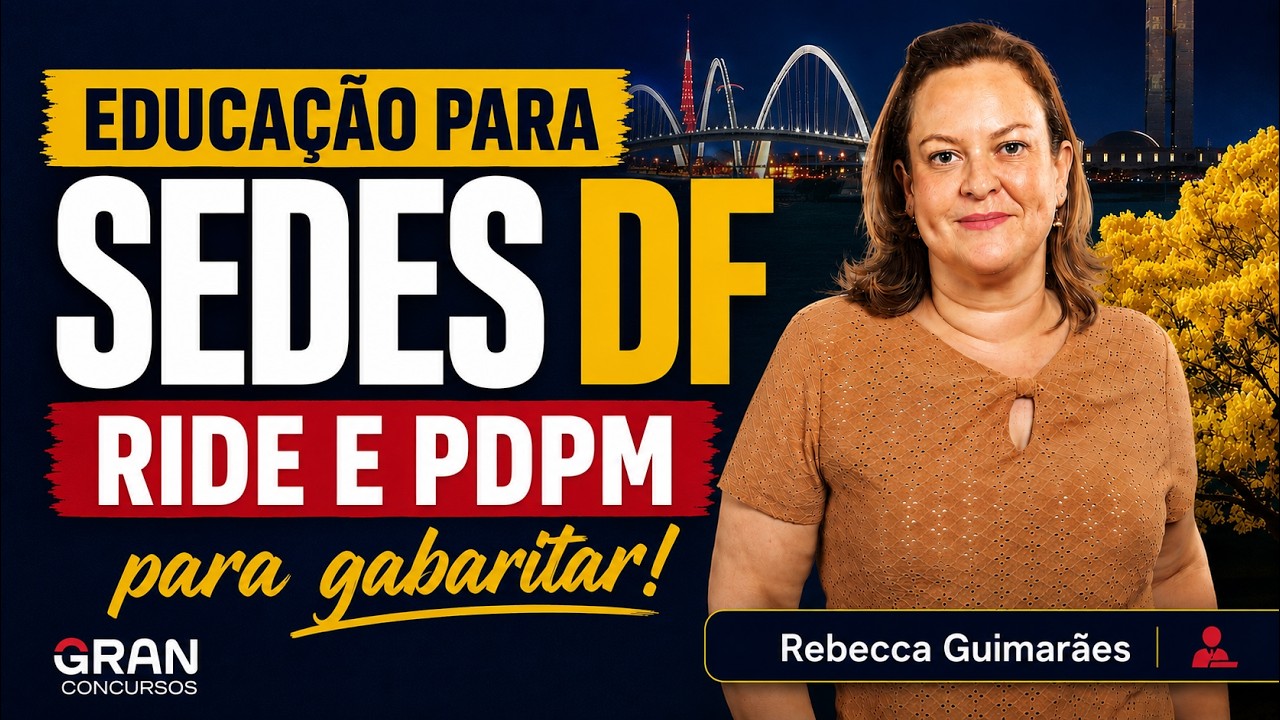 SEDES DF 2026 | Área de Educação: RIDE E PDPM para Gabaritar!