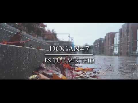 DOGAN47 - Es tut mir leid [ HD MUSIKVIDEO]