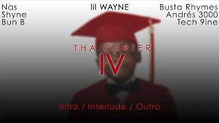 Lil Wayne - Intro / Interlude / Outro [Tha Carter IV] (feat. Various Artists)