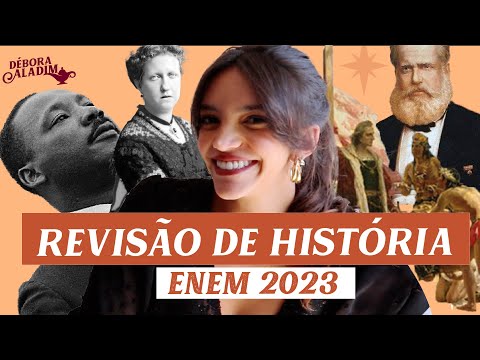 REVISÃO FINAL DE HISTÓRIA PARA O ENEM 2023! (Débora Aladim)