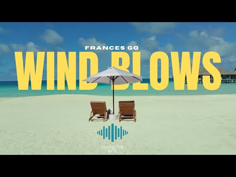 Frances Go - Wind Blows