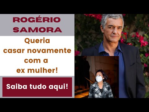 Rogério Samora queria voltar a casar com a ex-mulher!