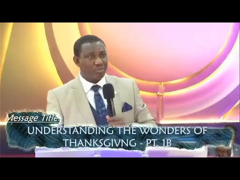 Understanding The Wonders Of Thanksgiving PT  1B   Pst  Olayinka Folorunsho