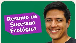 SUCESSÃO ECOLÓGICA - Ecologia - Biologia com Kennedy Ramos
