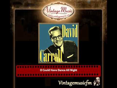 David Carroll – O Could Have Dance All Night