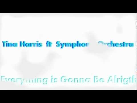 Tina Harris ft Symphony Orchestra - Everything is Gonna Be Alrigth