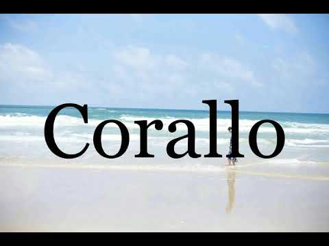 How To Pronounce Corallo🌈🌈🌈🌈🌈🌈Pronunciation Of Corallo