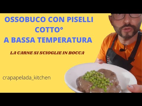ossobuco con piselli a bassa temperatura la carne tenerissima