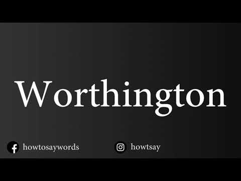 How To Pronounce Worthington