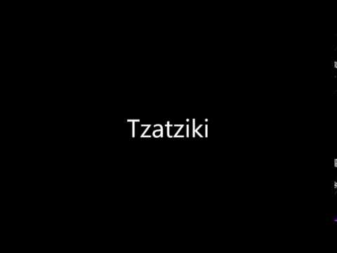 How to Pronounce Tzatziki