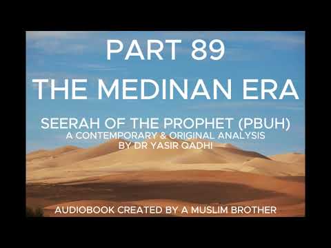 Seerah of the prophet Part 89