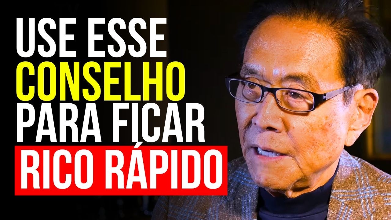 O CONSELHO que me fez FICAR RICO mais rápido do que eu imaginava | Robert Kiyosaki
