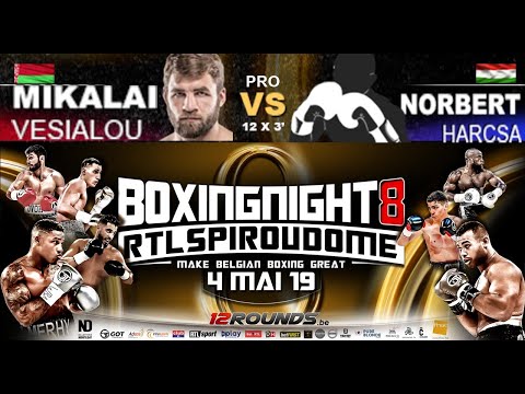 Mikalai Vesialou 10 x 3' Norbert Harcsa - Dôme Boxing Night 8 - 4/5/2019