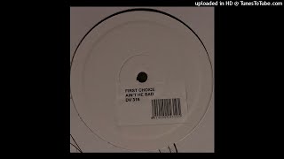 First Choice | Ain't He Bad (Harlem Hustlers Electro Club Mix)