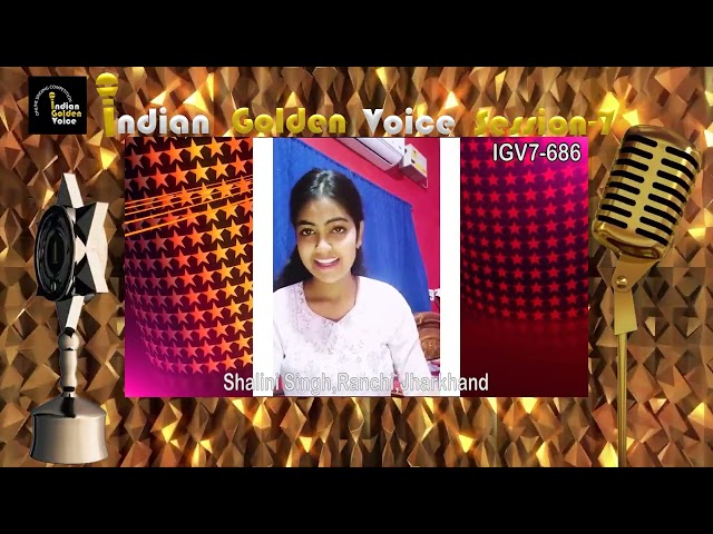 Shalini Singh – Online Singing Competition – Indian Golden Voice Session 7 – Mangrove Production