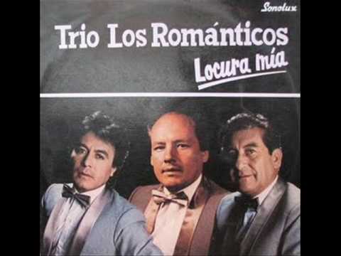 Trío Los Románticos - "Locura mía"