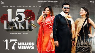 1.5 Lakh (Official Video) Vicky Dhaliwal & Gurlez Akhtar | MixSingh | Punjabi Song | Jass Records
