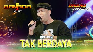 Download lagu TAK BERDAYA - Brodin Ft. Banada Music X Divana Audio Live Malang Jawa Timur mp3