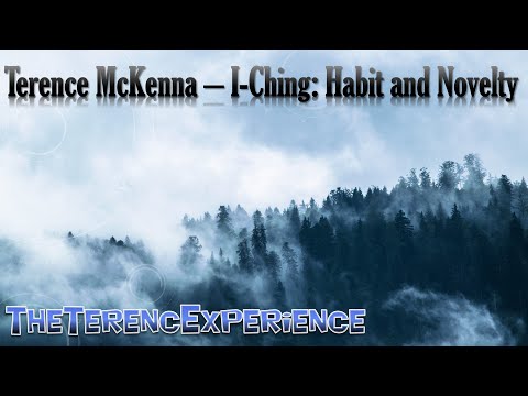 Terence McKenna – I-Ching: Habit and Novelty