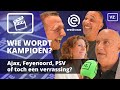 Wie wordt kampioen: Ajax, Feyenoord, PSV of een verrassing?