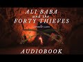 Ali Baba The 40 Thieves From The Arabian Nights Full Audiobook Relaxing Bedtime Stories
