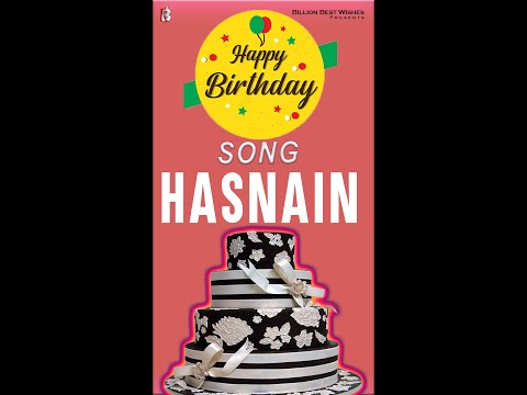 Happy Birthday Hasnain - Happy Birthday Video Song For Hasnain #shorts | Birthday Songs With Names