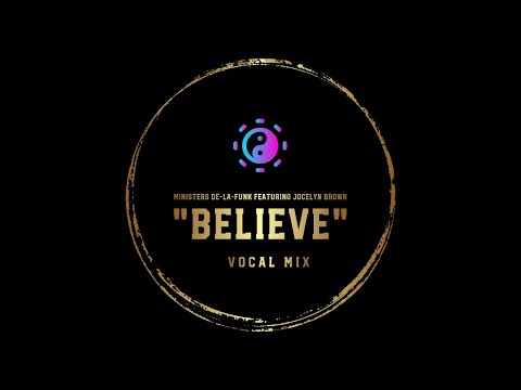 MINISTERS DE-LA-FUNK FEATURING JOCELYN BROWN ''Believe [Vocal Mix]''